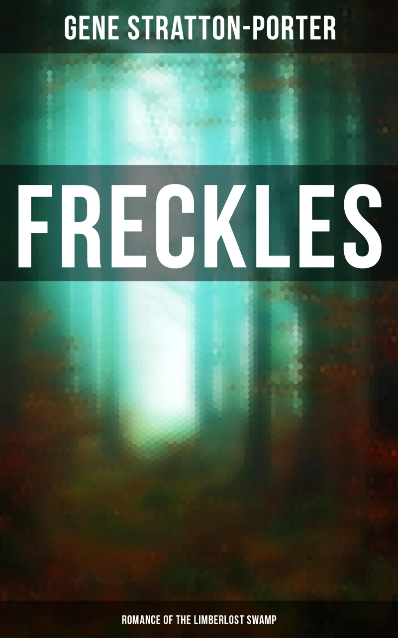 Portada: Freckles (Romance of the Limberlost Swamp)