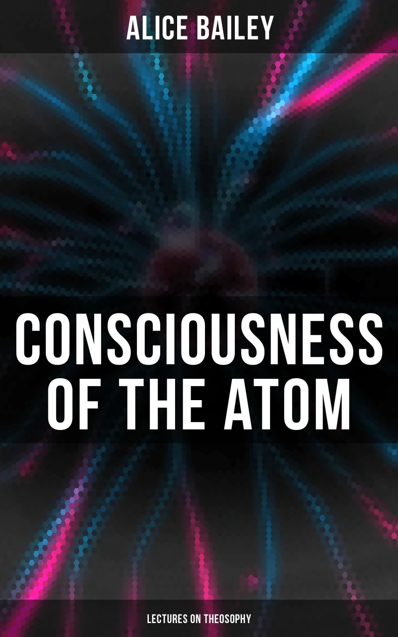 Portada: Consciousness of the Atom: Lectures on Theosophy