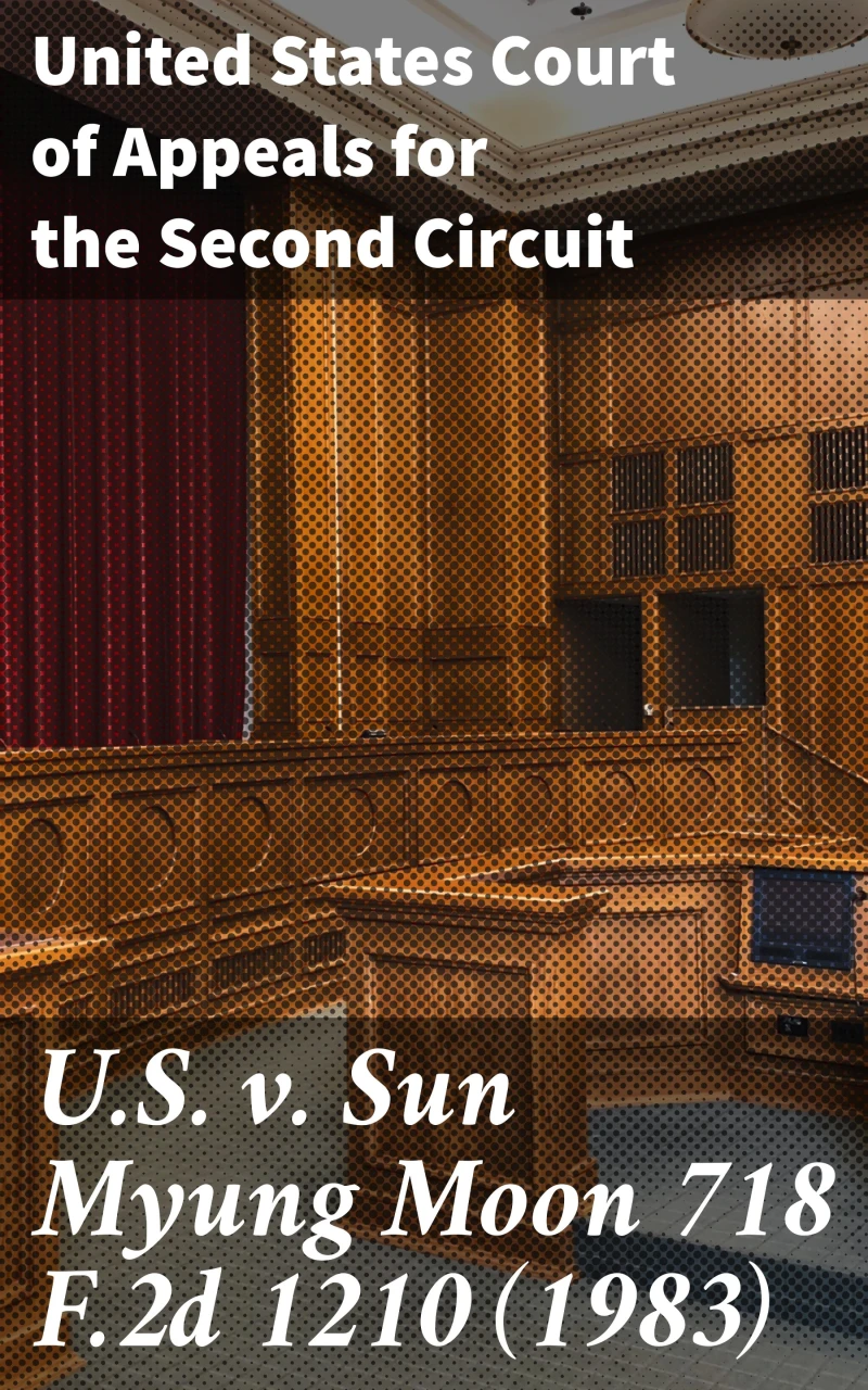 Portada: U.S. v. Sun Myung Moon 718 F.2d 1210 (1983)
