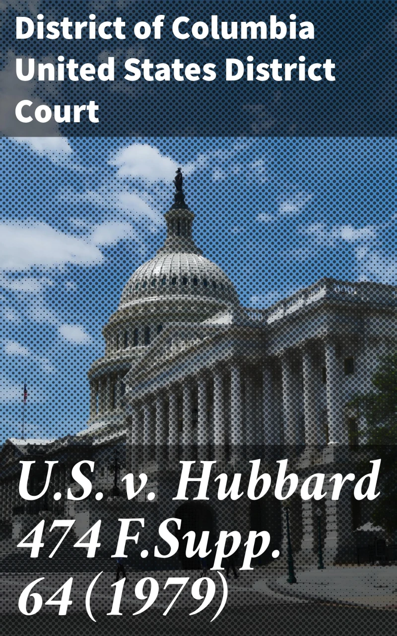 Portada: U.S. v. Hubbard 474 F.Supp. 64 (1979)