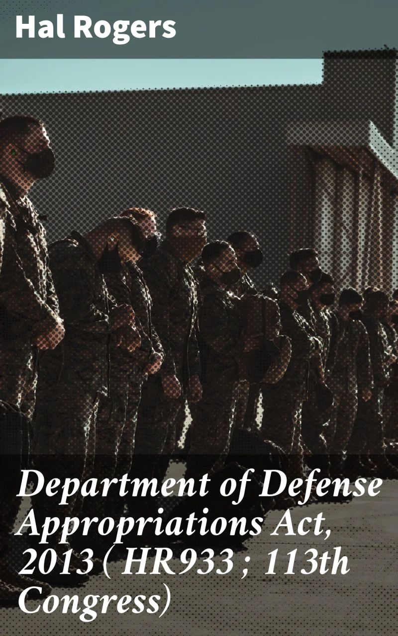 Portada: Department of Defense Appropriations Act, 2013 ( HR933 ; 113th Congress)
