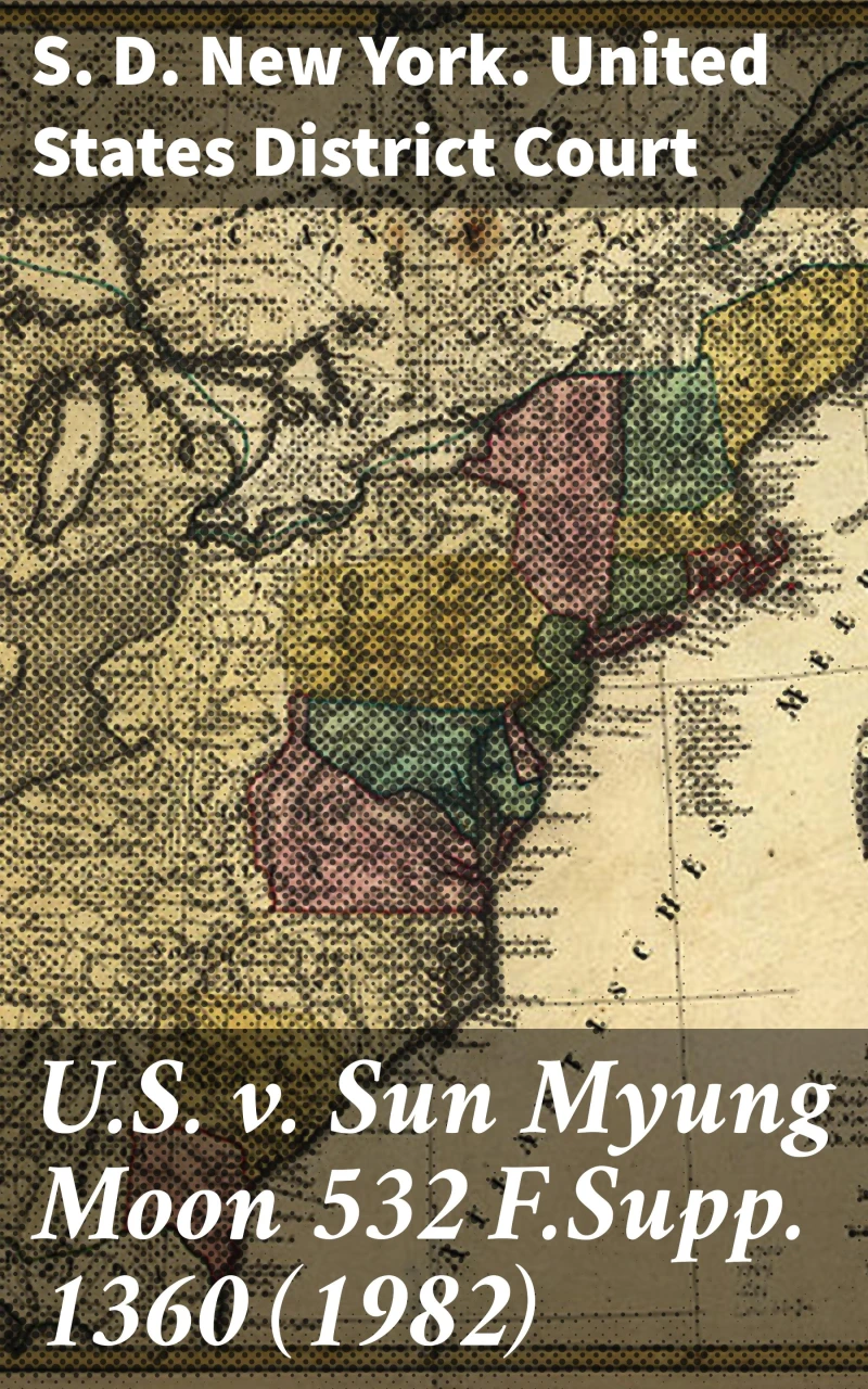 Portada: U.S. v. Sun Myung Moon 532 F.Supp. 1360 (1982)
