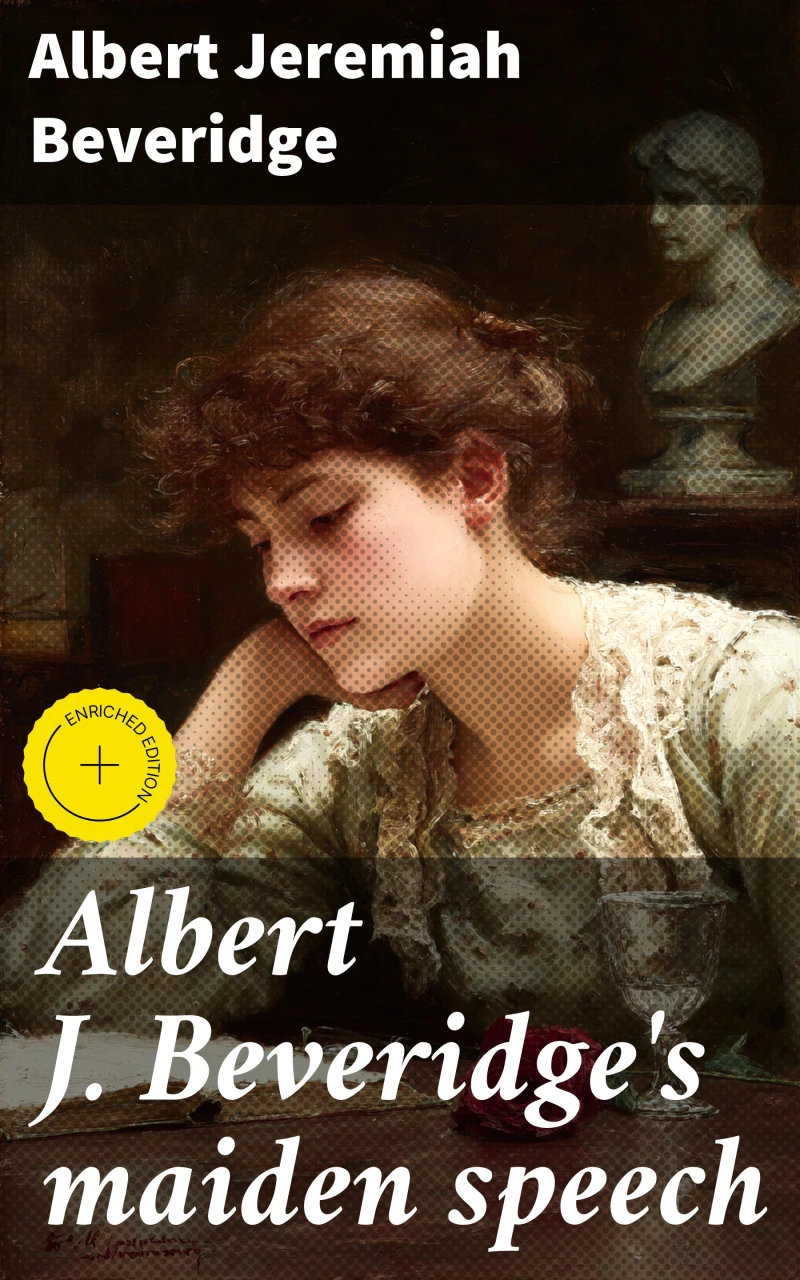 Portada: Albert J. Beveridge's maiden speech