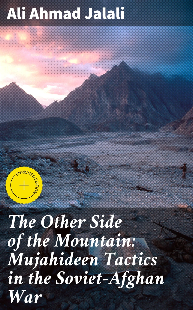Portada: The Other Side of the Mountain: Mujahideen Tactics in the Soviet-Afghan War