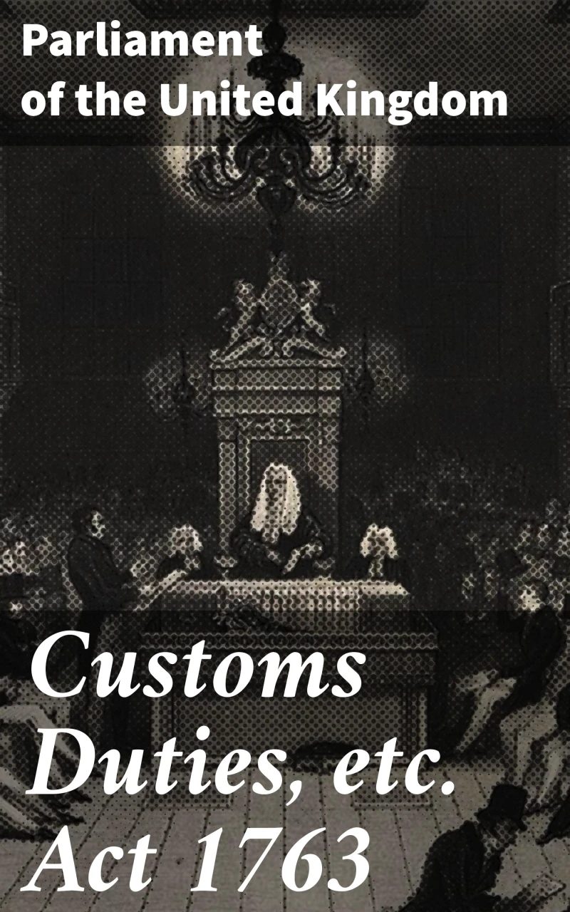 Portada: Customs Duties, etc. Act 1763