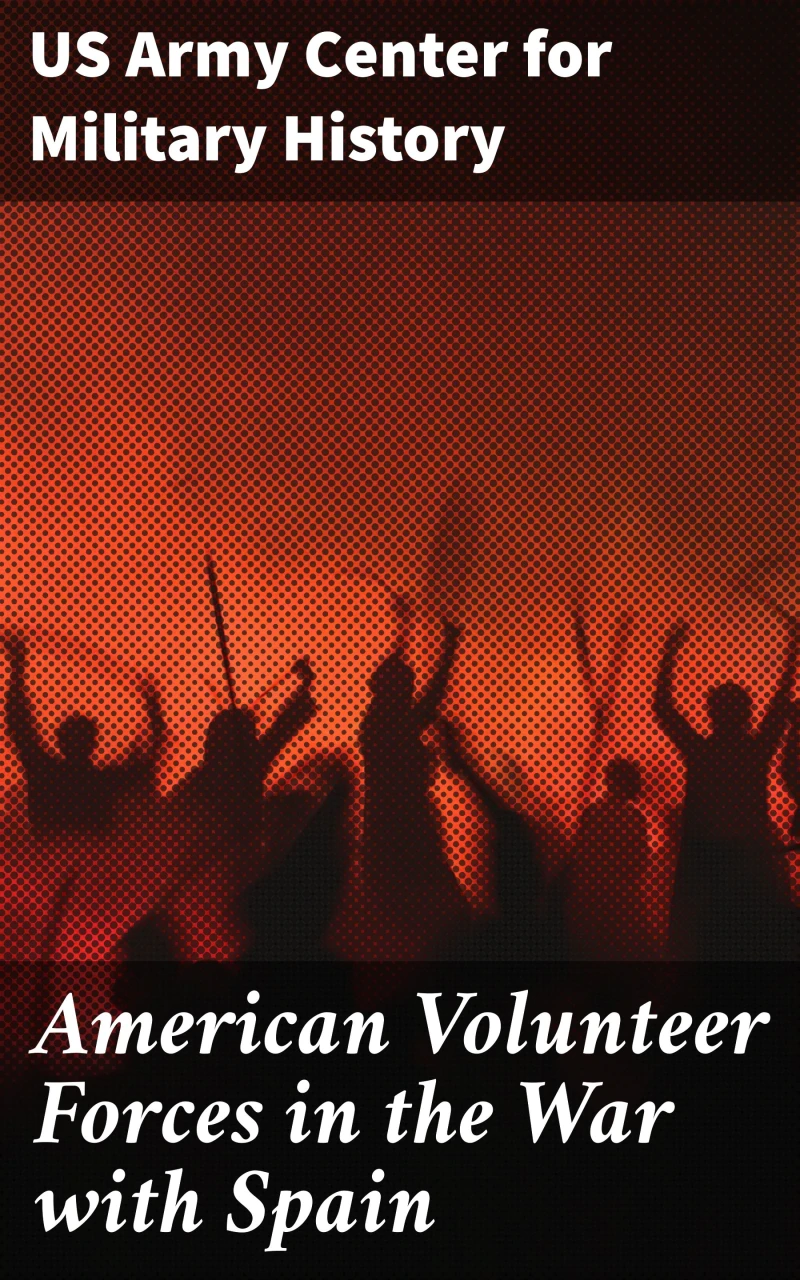 Portada: American Volunteer Forces in the War with Spain