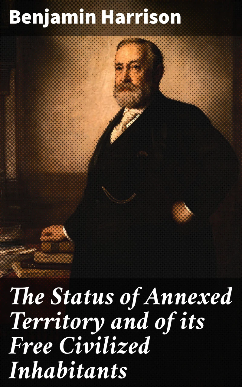 Portada: The Status of Annexed Territory and of its Free Civilized Inhabitants