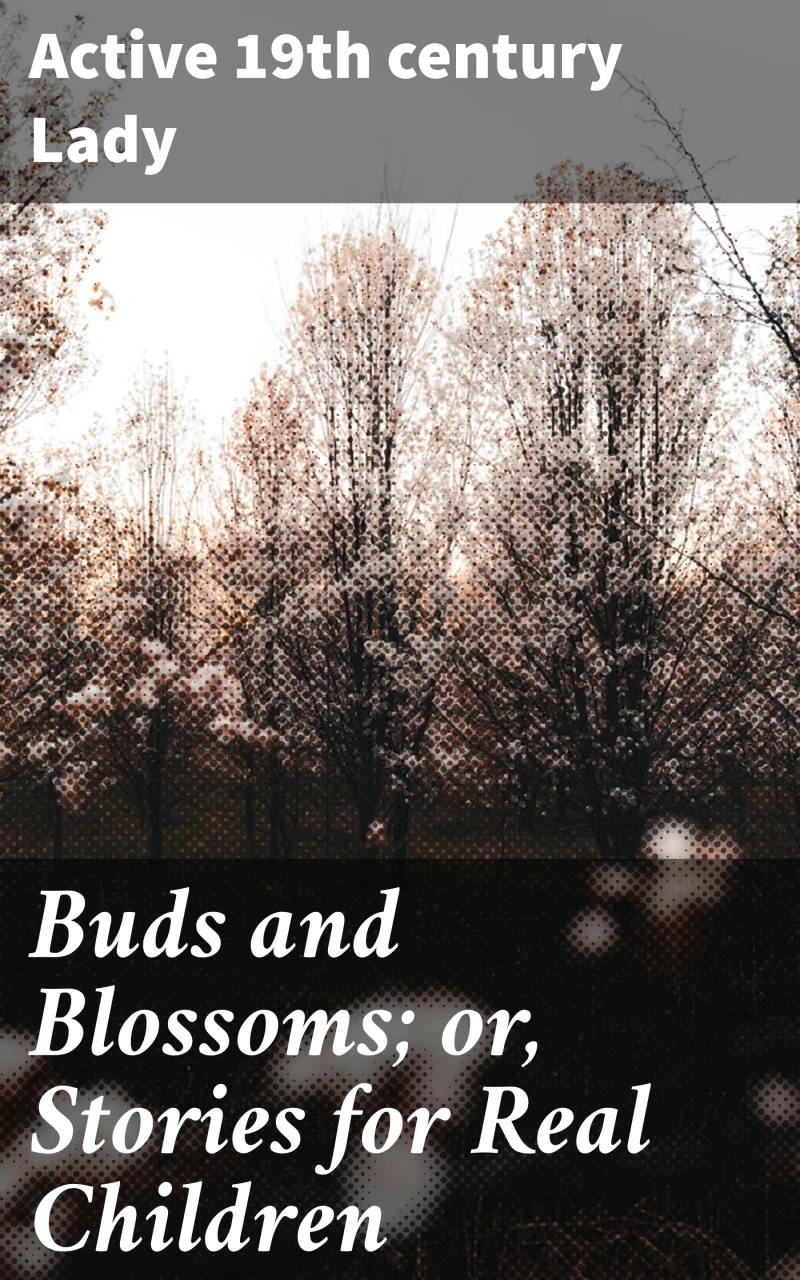 Portada: Buds and Blossoms; or, Stories for Real Children