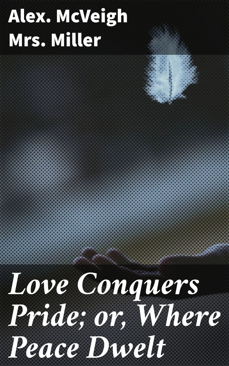 Portada: Love Conquers Pride; or, Where Peace Dwelt