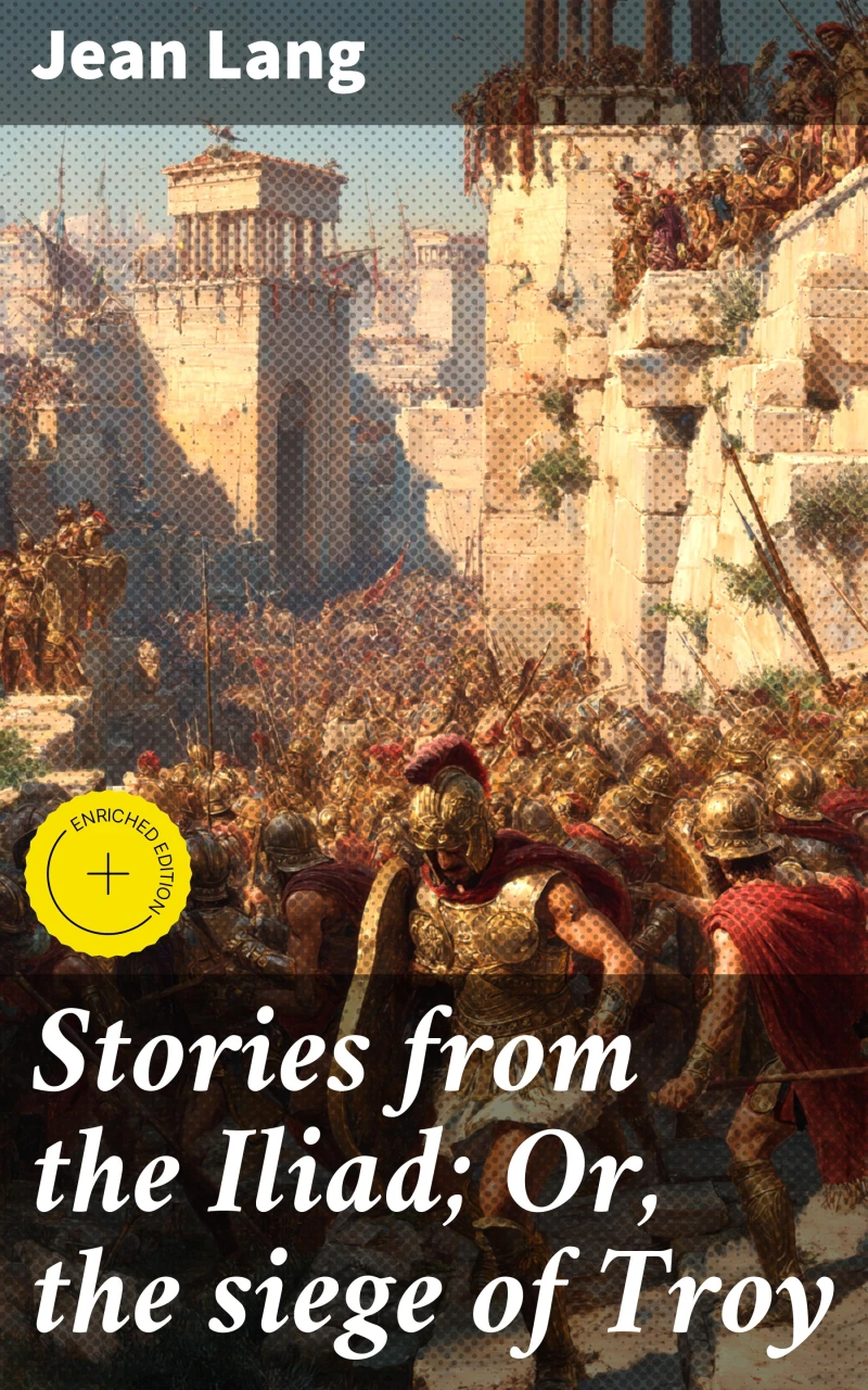 Portada: Stories from the Iliad; Or, the siege of Troy