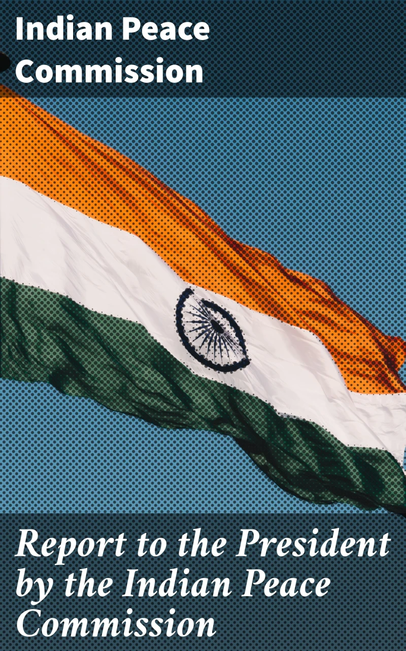 Portada: Report to the President by the Indian Peace Commission