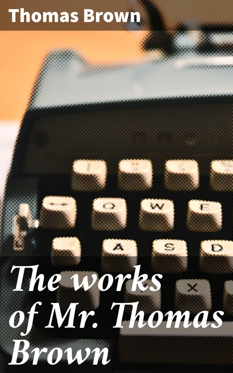 Portada: The works of Mr. Thomas Brown