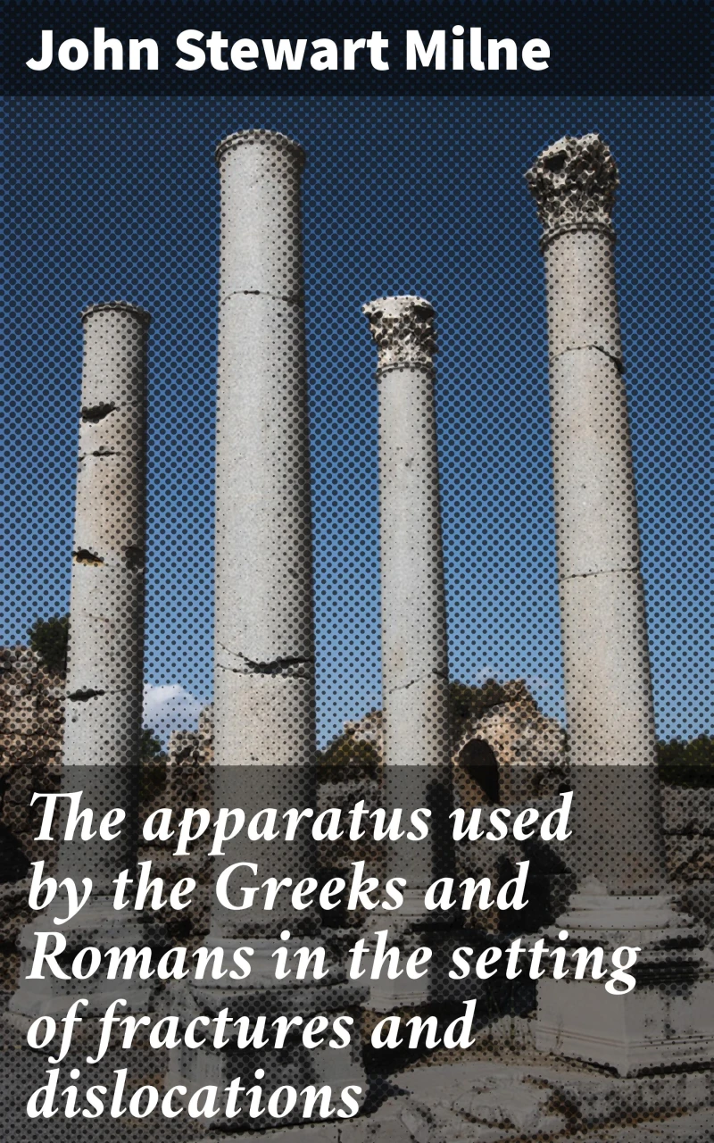 Portada: The apparatus used by the Greeks and Romans in the setting of fractures and dislocations