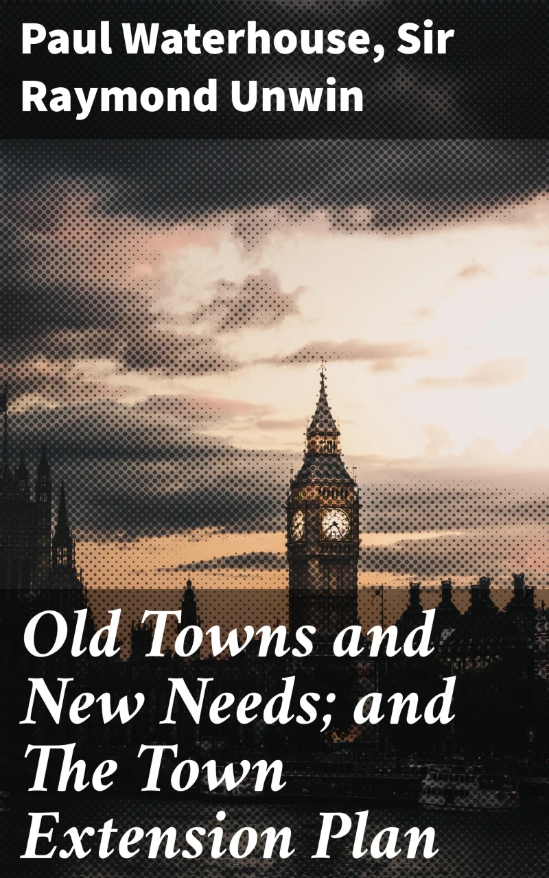 Portada: Old Towns and New Needs; and The Town Extension Plan