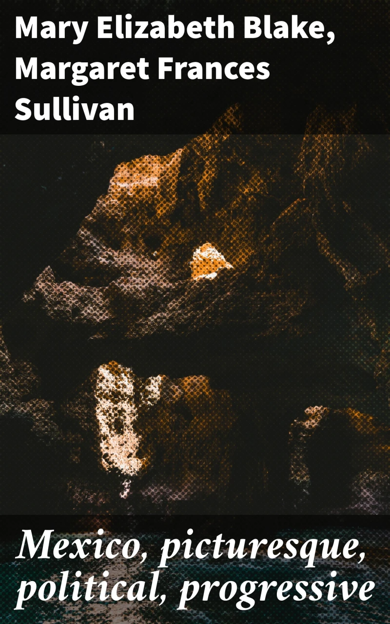 Portada: Mexico, picturesque, political, progressive