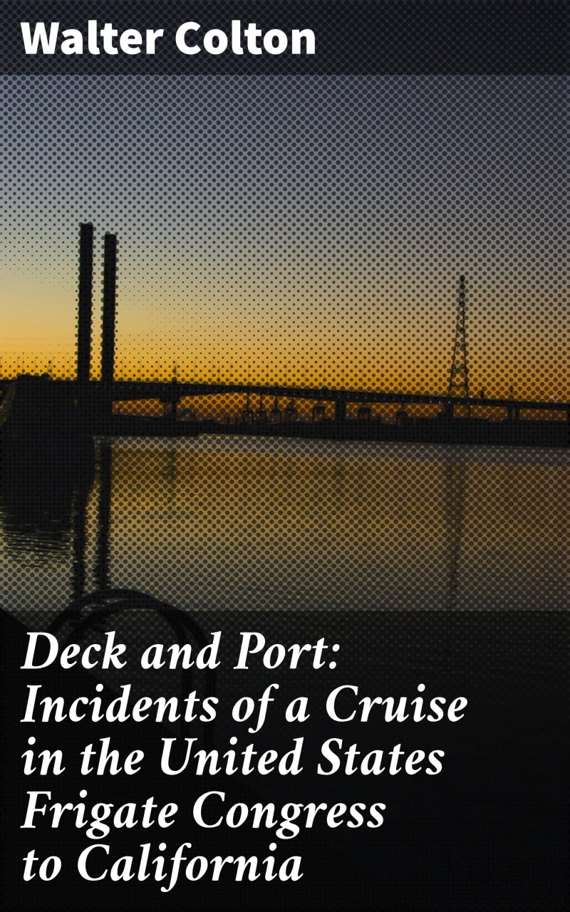 Portada: Deck and Port: Incidents of a Cruise in the United States Frigate Congress to California