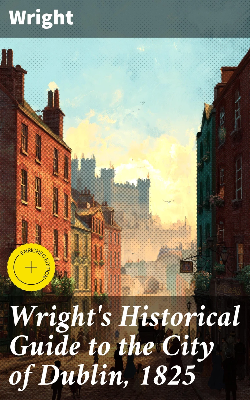Portada: Wright's Historical Guide to the City of Dublin, 1825
