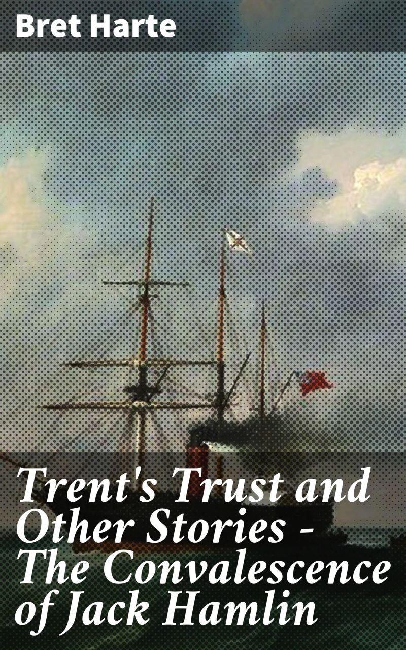 Portada: Trent's Trust and Other Stories — The Convalescence of Jack Hamlin