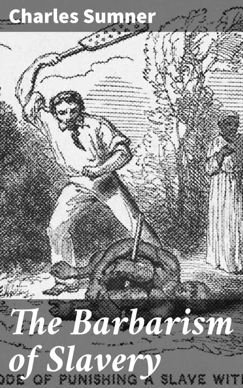 Portada: The Barbarism of Slavery
