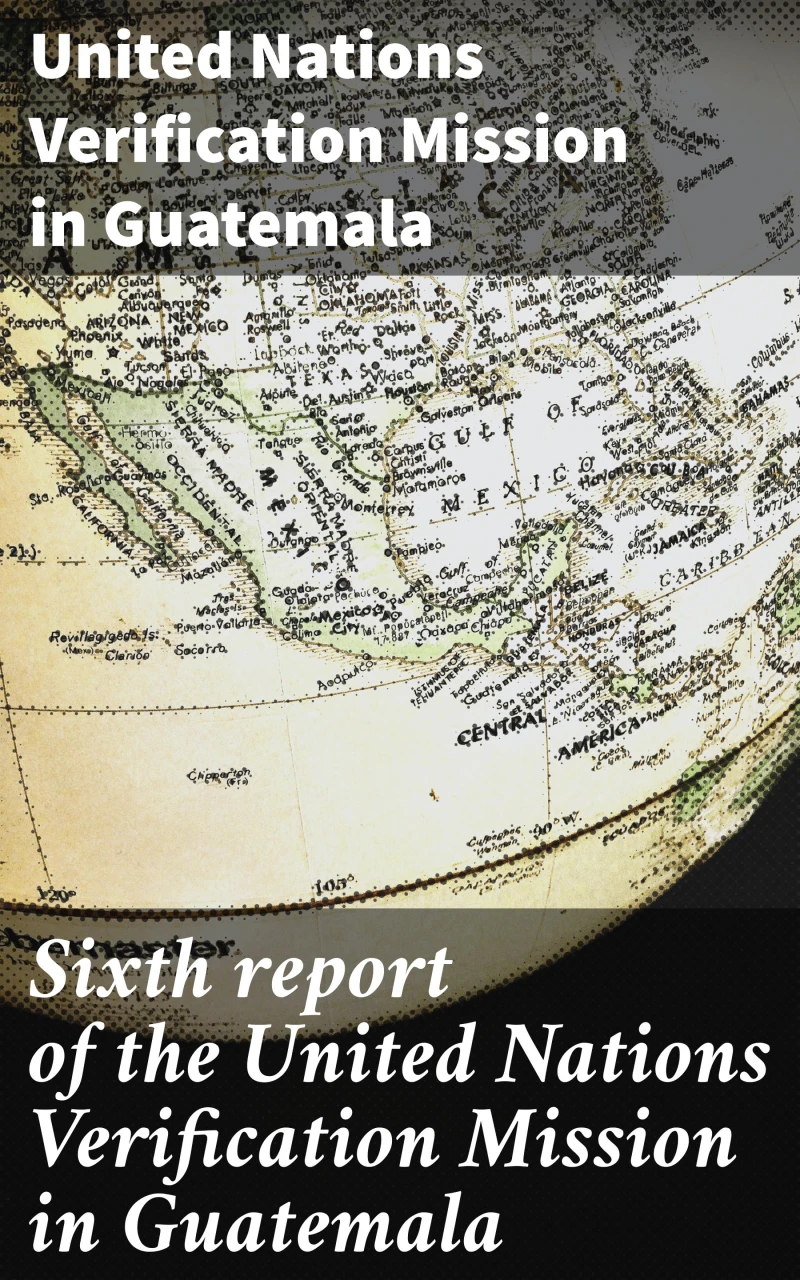 Portada: Sixth report of the United Nations Verification Mission in Guatemala
