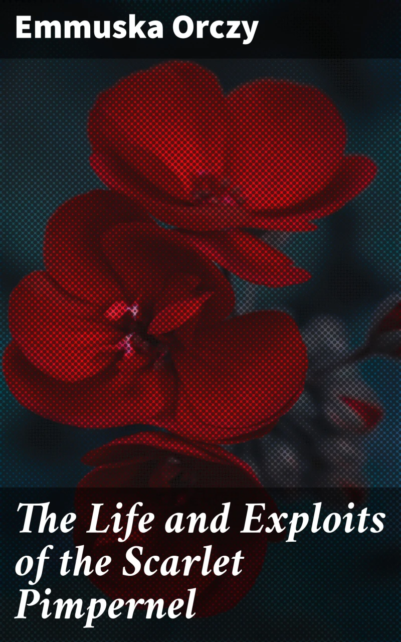 Portada: The Life and Exploits of the Scarlet Pimpernel