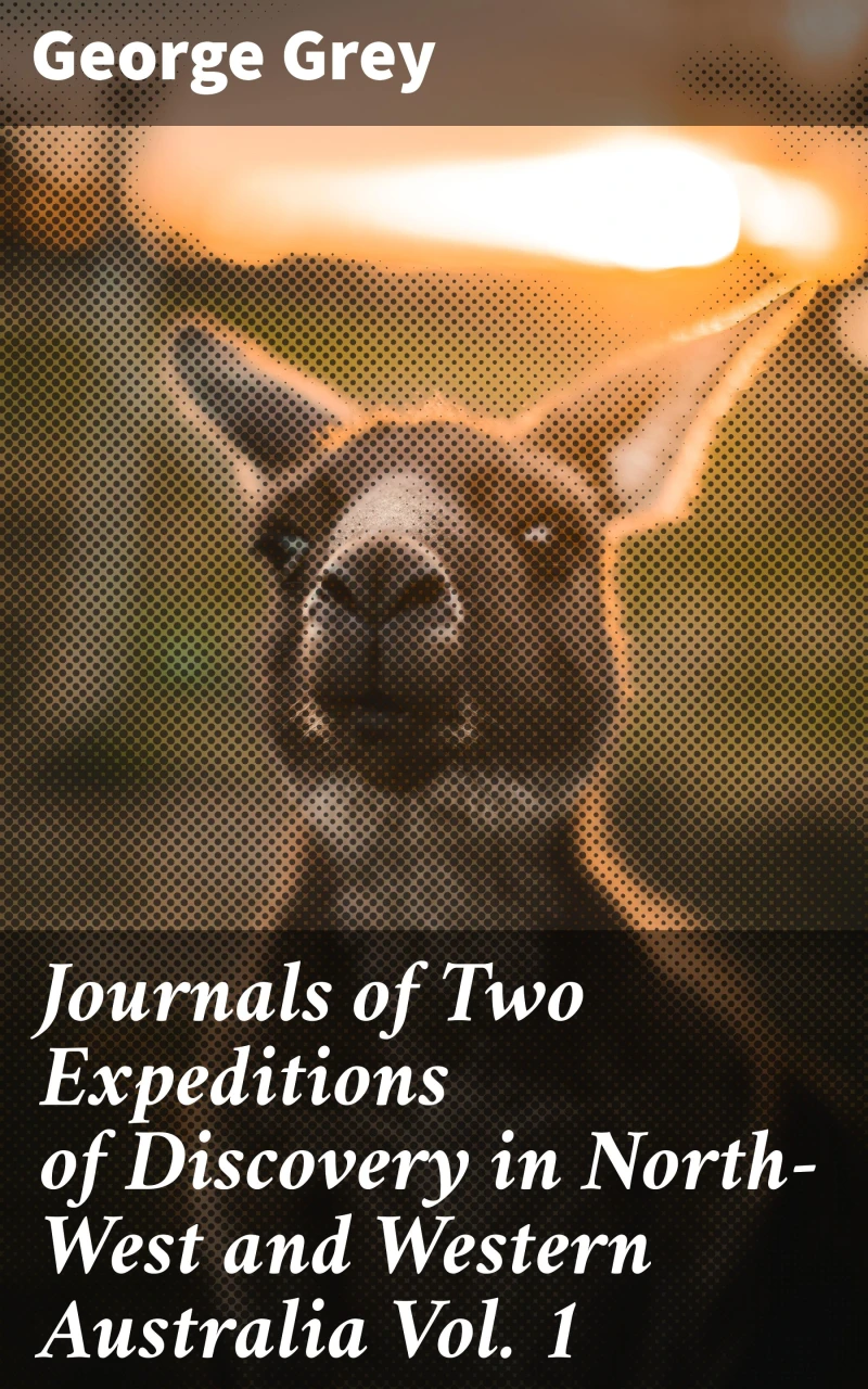 Portada: Journals of Two Expeditions of Discovery in North-West and Western Australia Vol. 1