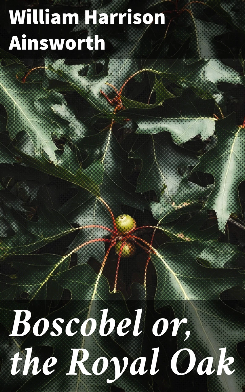 Portada: Boscobel or, the Royal Oak