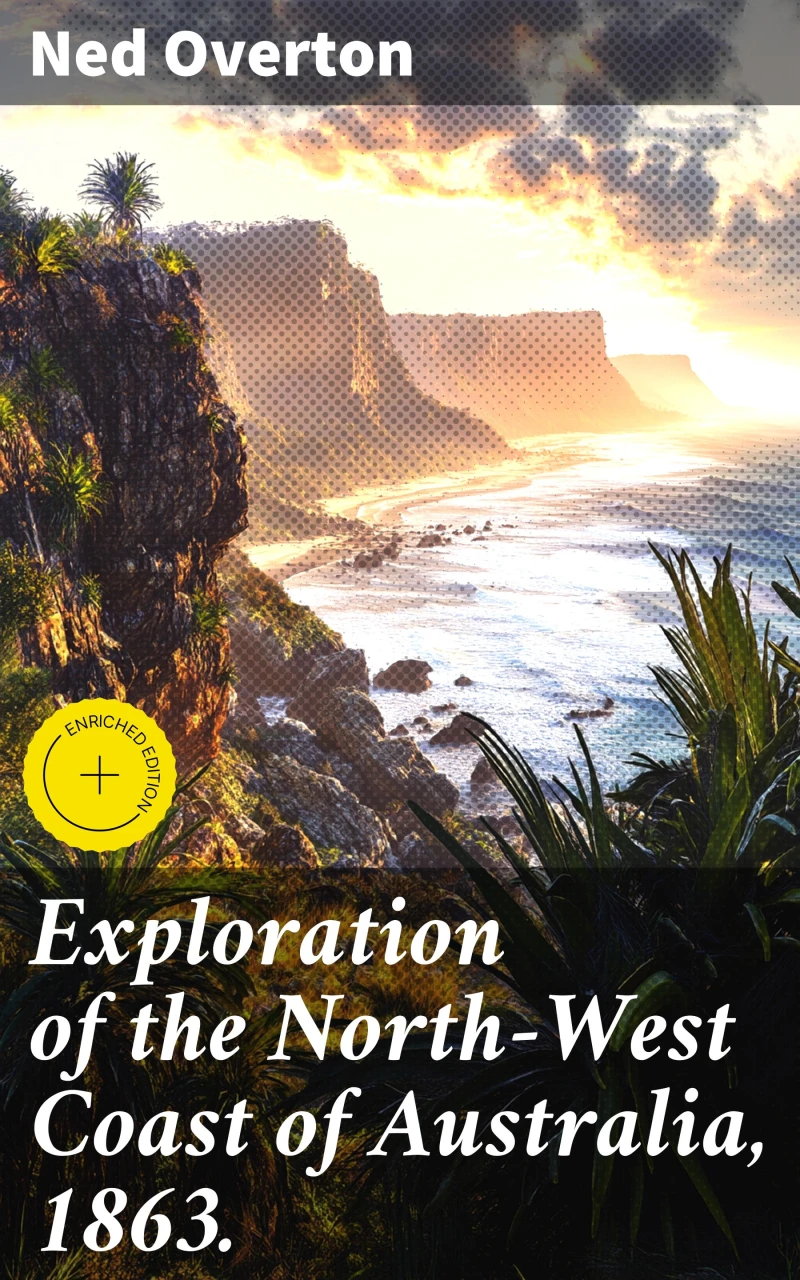 Portada: Exploration of the North-West Coast of Australia, 1863.