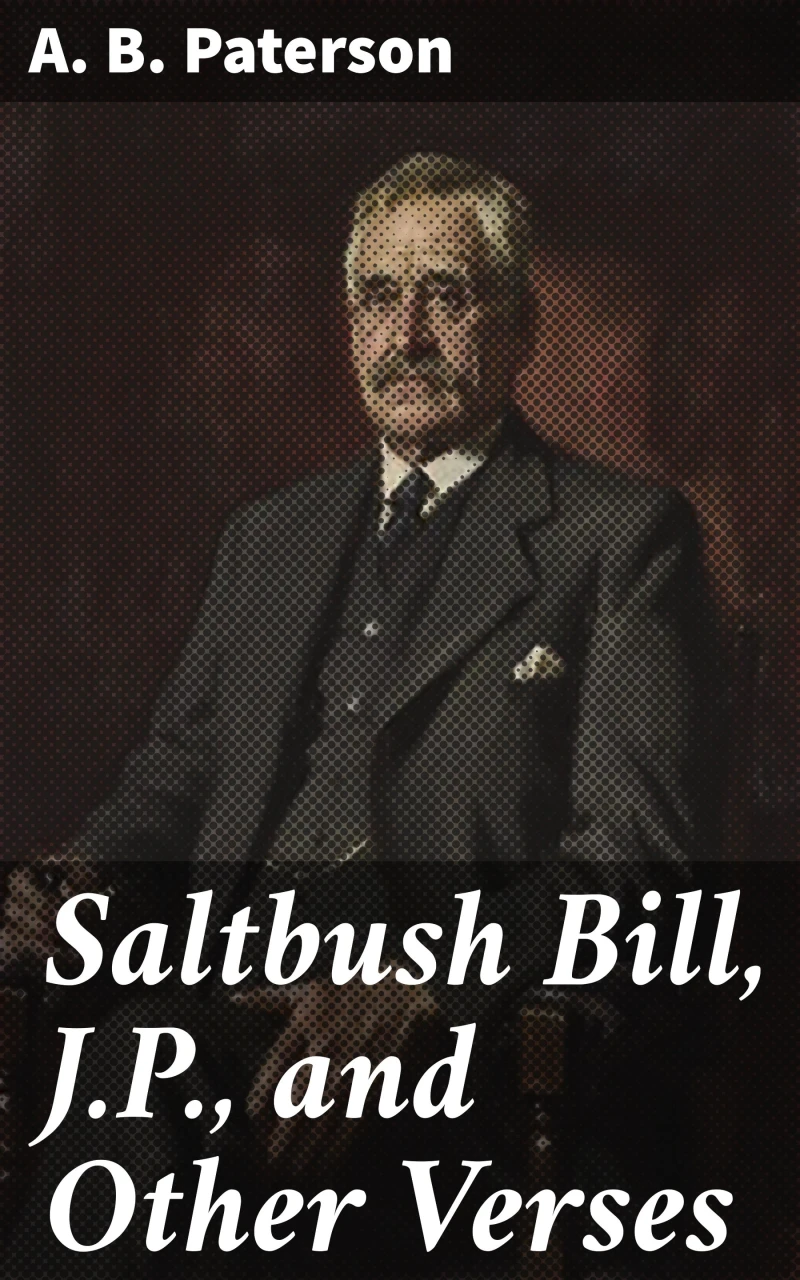 Portada: Saltbush Bill, J.P., and Other Verses
