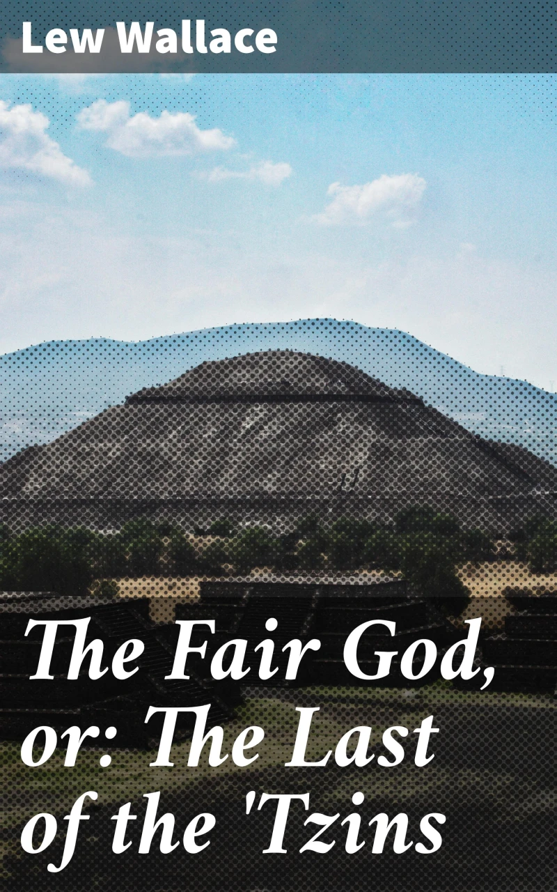 Portada: The Fair God, or: The Last of the 'Tzins