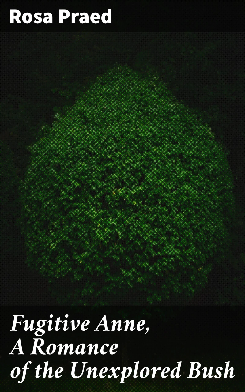 Portada: Fugitive Anne, A Romance of the Unexplored Bush