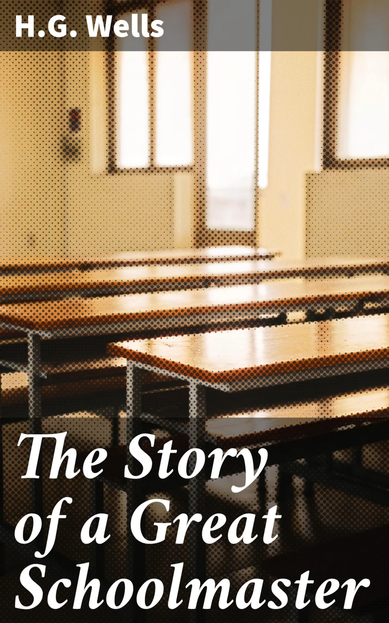 Portada: The Story of a Great Schoolmaster