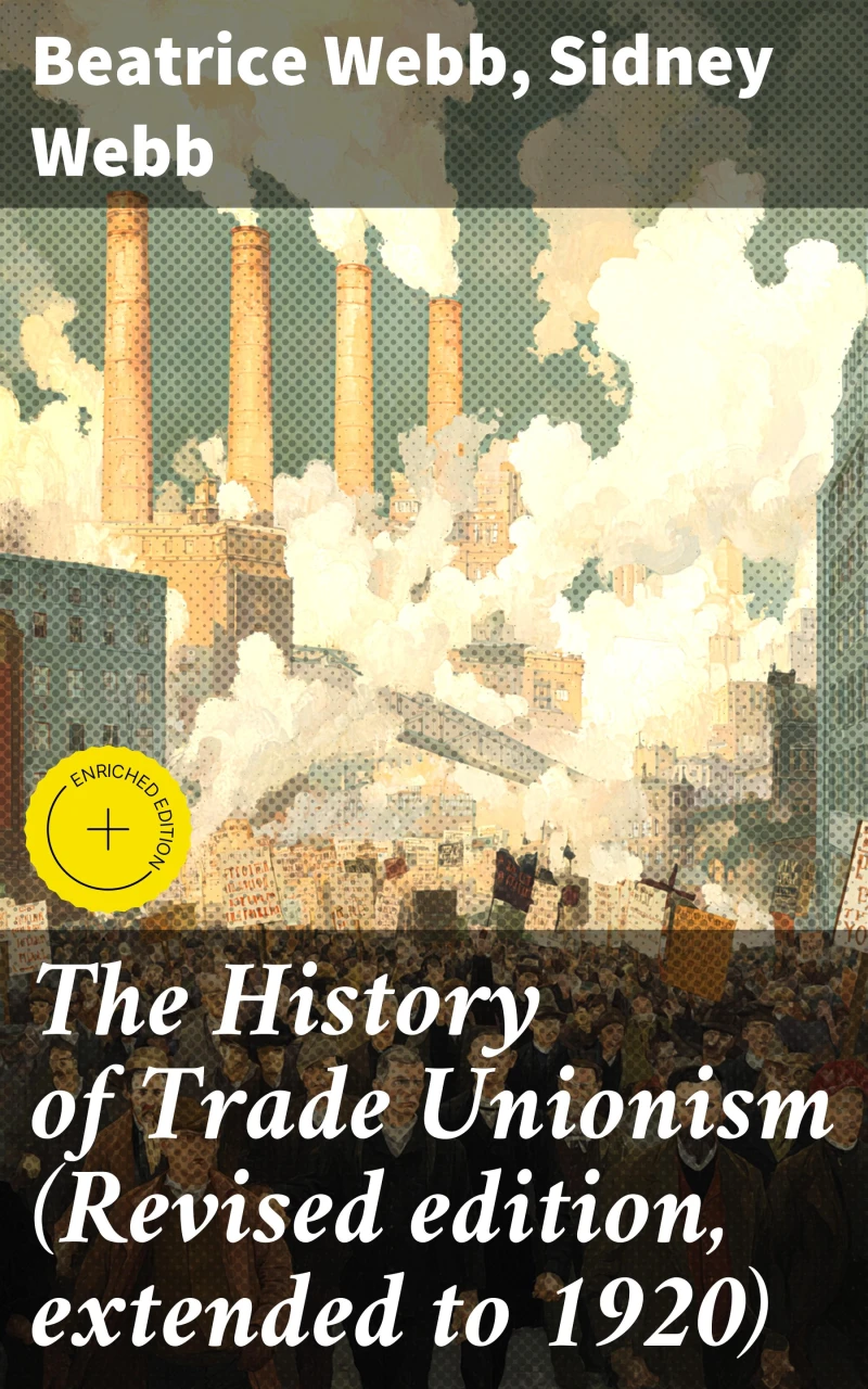 Portada: The History of Trade Unionism (Revised edition, extended to 1920)