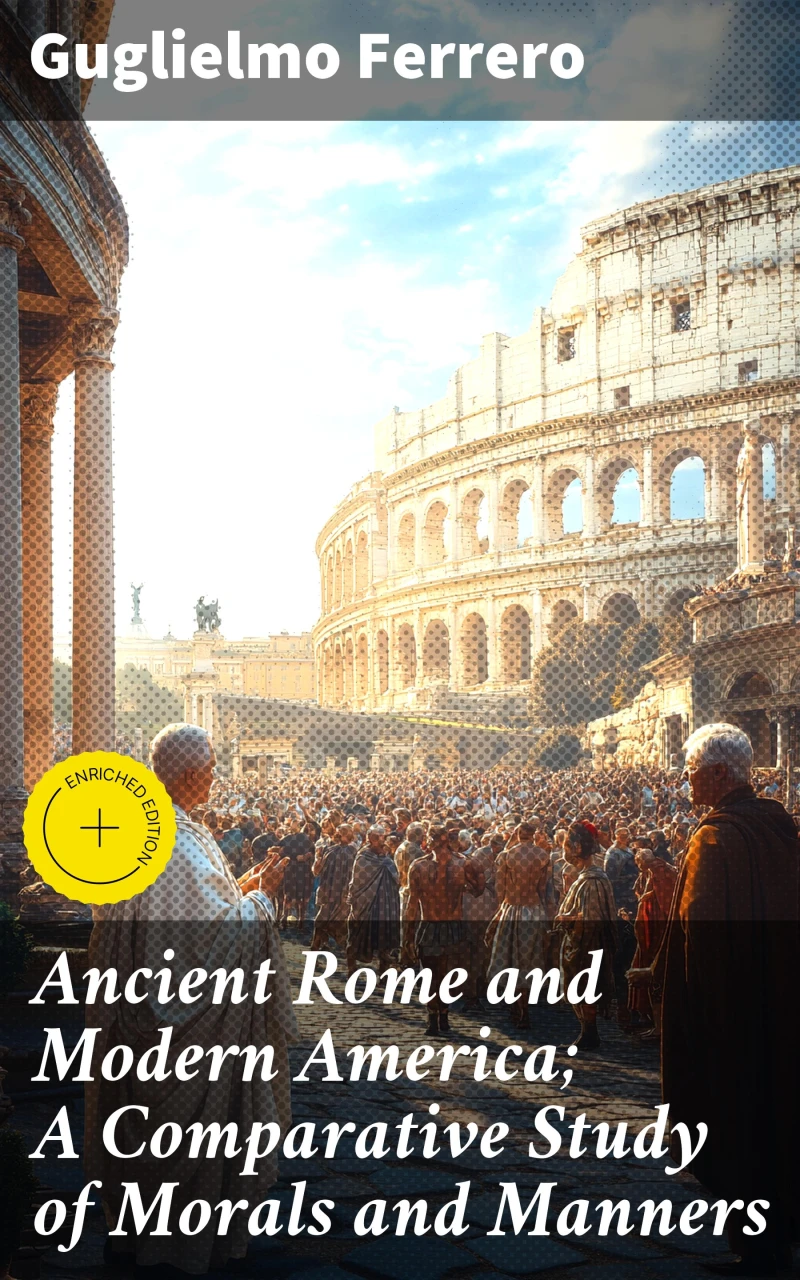 Portada: Ancient Rome and Modern America; A Comparative Study of Morals and Manners