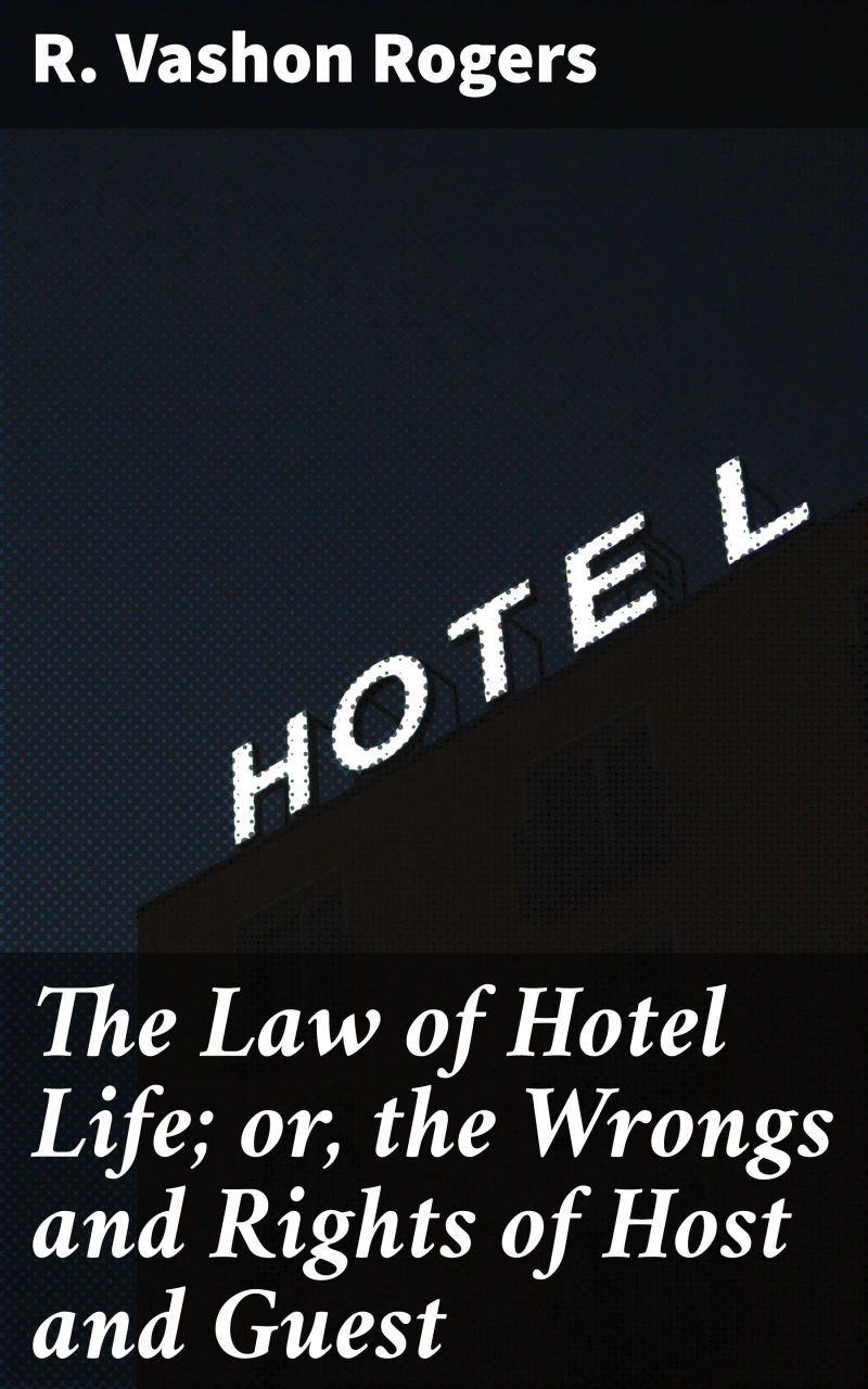 Portada: The Law of Hotel Life; or, the Wrongs and Rights of Host and Guest
