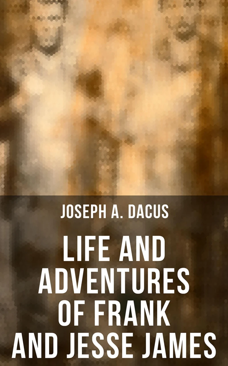 Portada: Life and Adventures of Frank and Jesse James