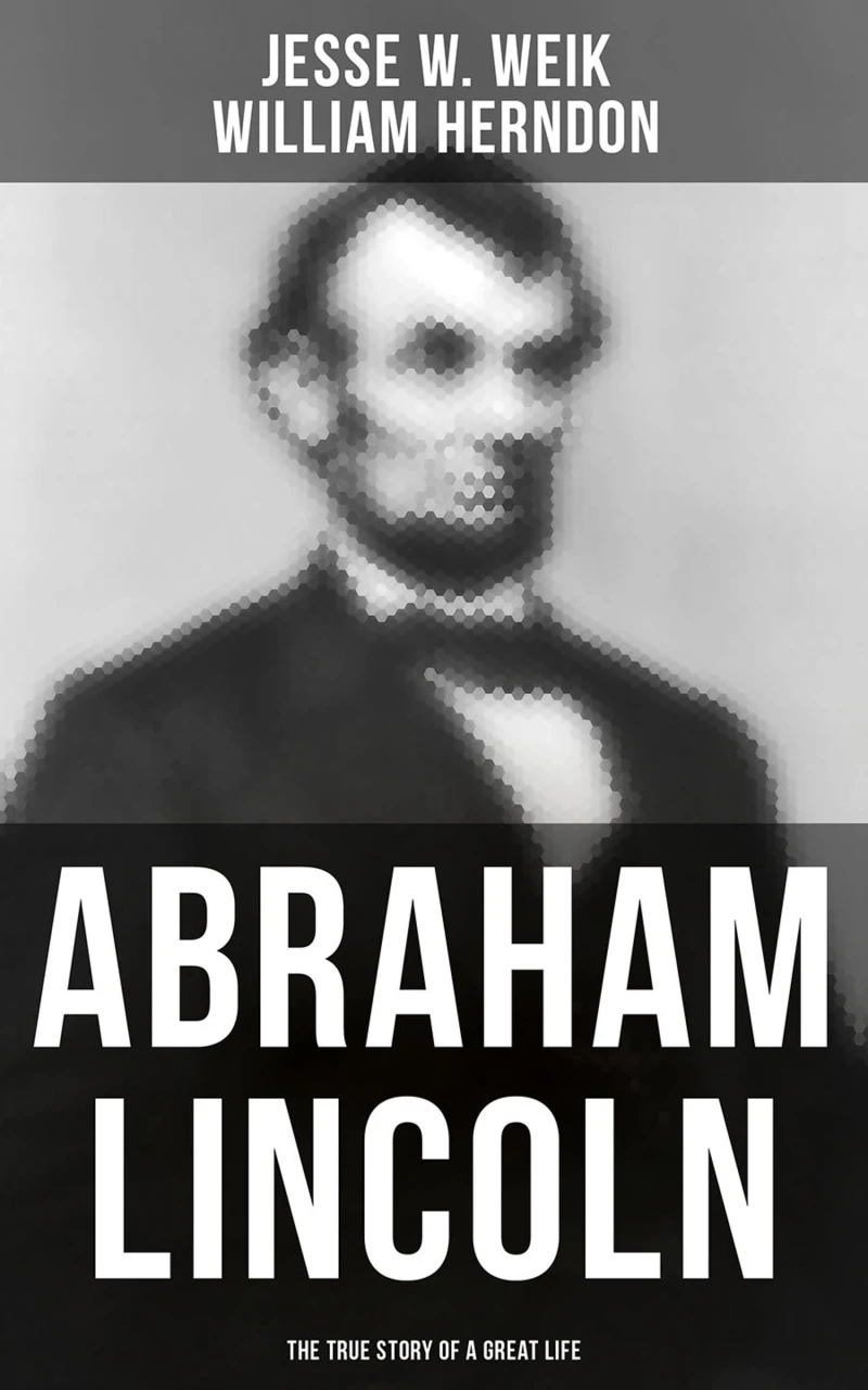 Portada: Abraham Lincoln: The True Story of a Great Life