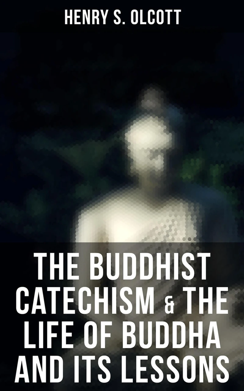 Portada: The Buddhist Catechism & The Life of Buddha and Its Lessons