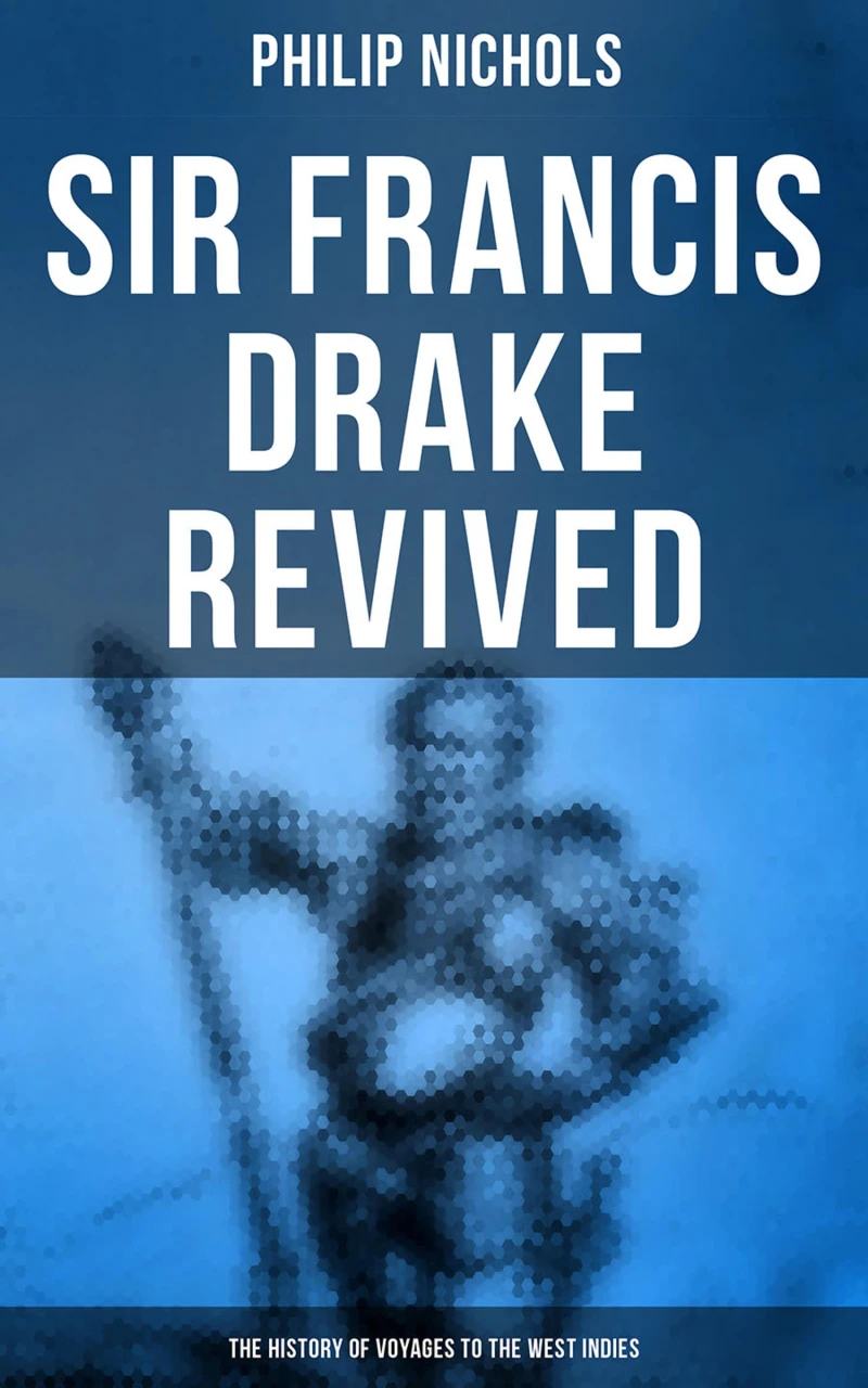 Portada: Sir Francis Drake Revived: The History of Voyages to the West Indies