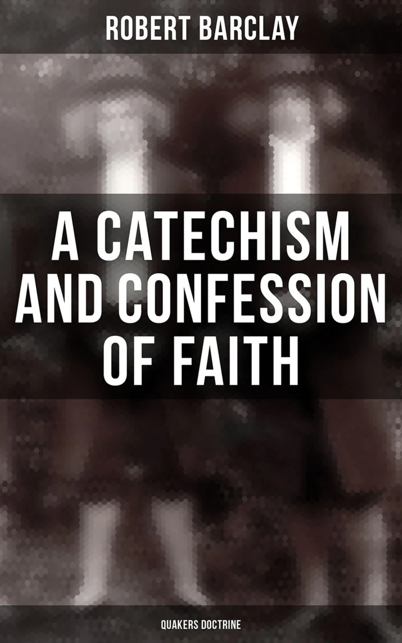 Portada: A Catechism and Confession of Faith: Quakers Doctrine