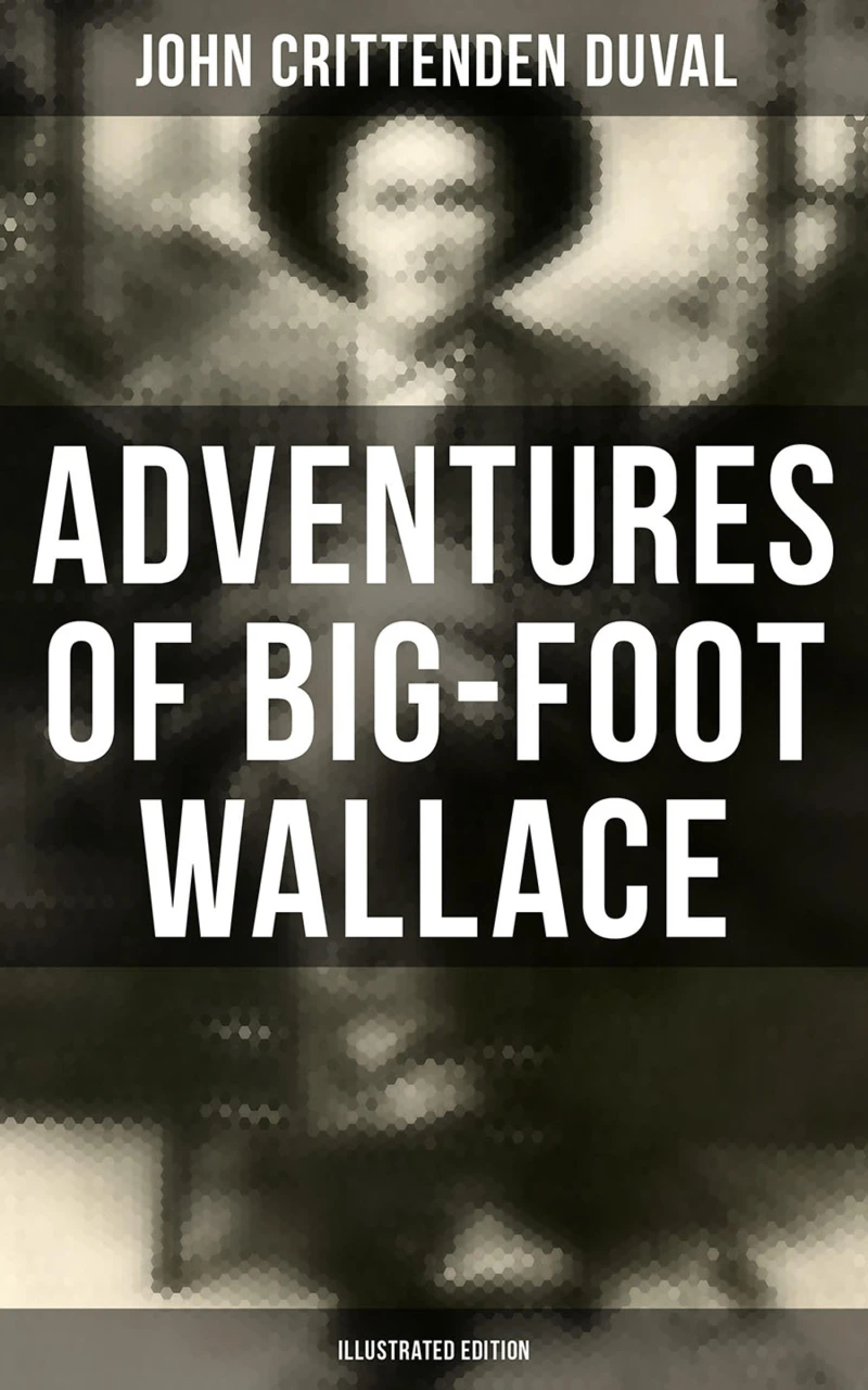 Portada: Adventures of Big-Foot Wallace (Illustrated Edition)