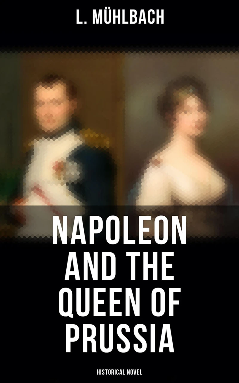Portada: Napoleon and the Queen of Prussia (Historical Novel)