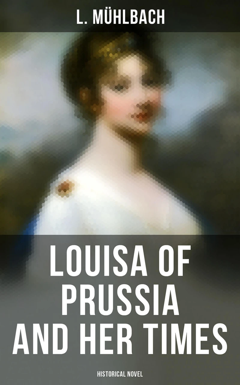 Portada: Louisa of Prussia and Her Times (Historical Novel)