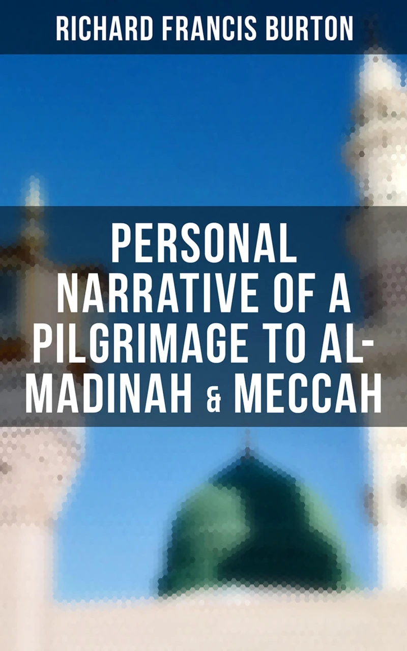 Portada: Personal Narrative of a Pilgrimage to Al-Madinah & Meccah