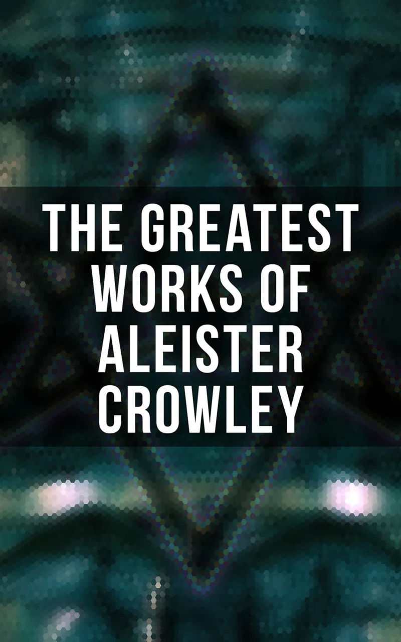 Portada: The Greatest Works of Aleister Crowley