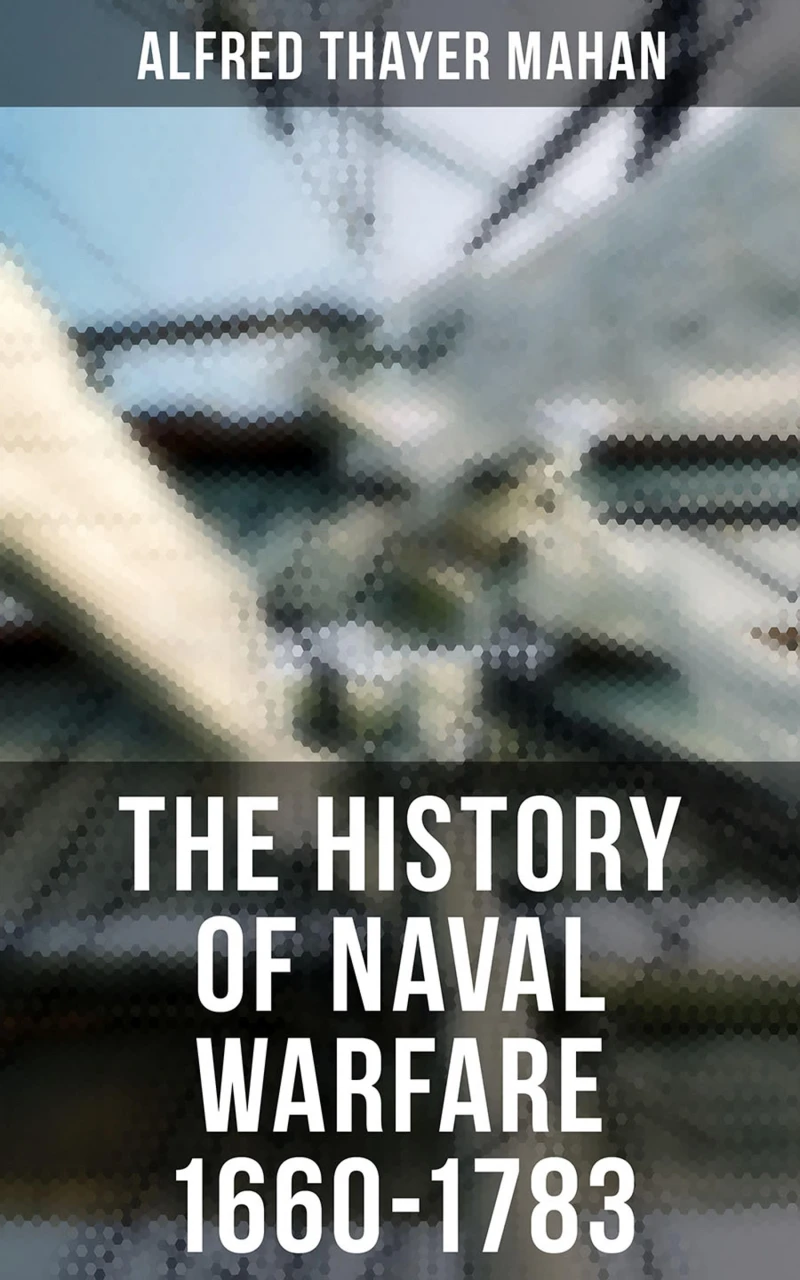 Portada: The History of Naval Warfare 1660-1783