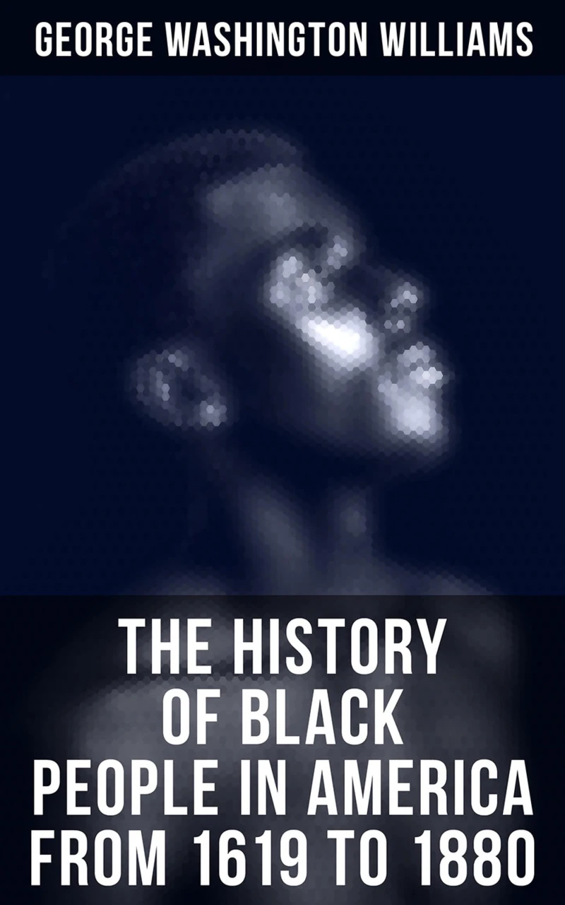 Portada: The History of Black People in America from 1619 to 1880