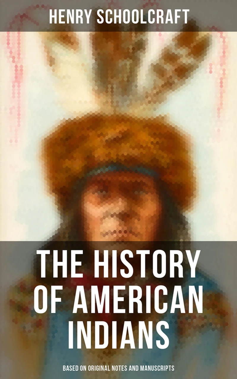 Portada: The History of American Indians (Based on Original Notes and Manuscripts)