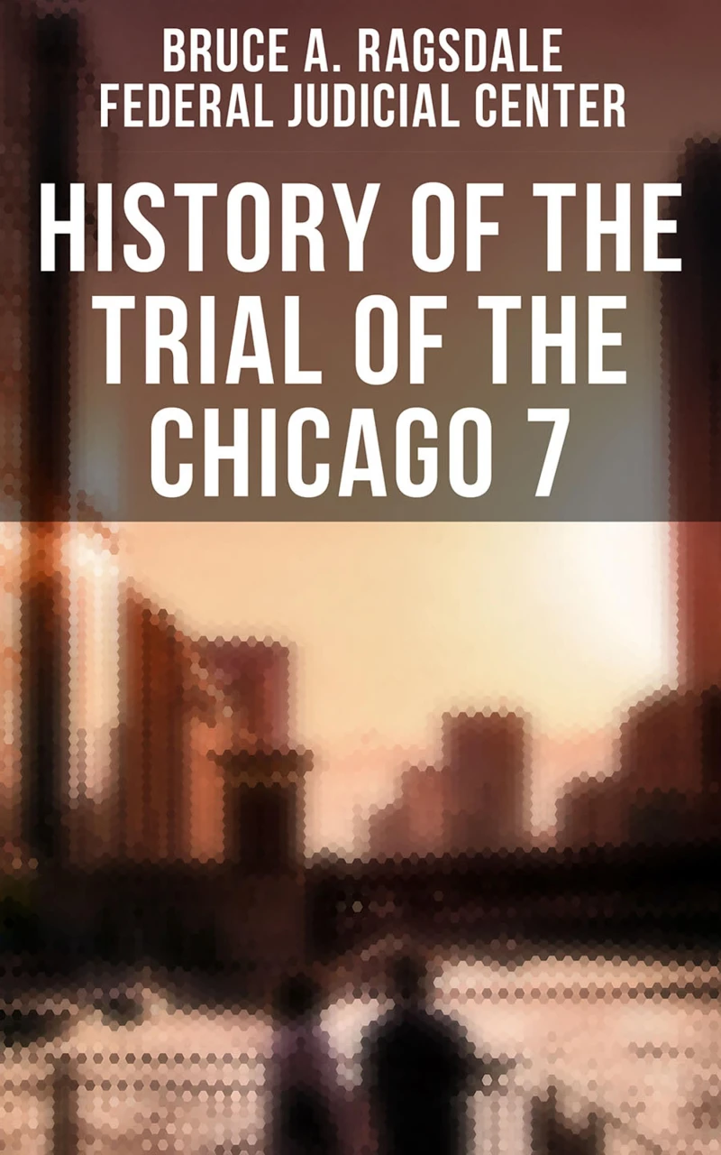 Portada: History of the Trial of the Chicago 7