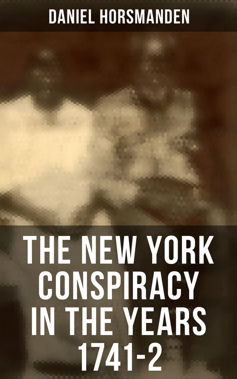Portada: The New York Conspiracy in the Years 1741-2